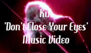 Kix - 'Don't Close Your Eyes' Official Music Video