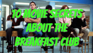 10 Movie Secrets About The Breakfast Club