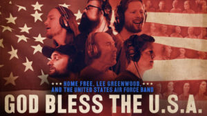 Lee Greenwood's New Version of 'God Bless the U.S.A.' featuring Home Free & The Singing Sergeants