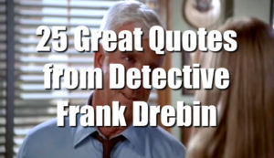 25 Great Frank Drebin Quotes From the Naked Gun Series