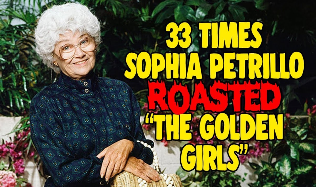 Sophia roasts the Golden Girls